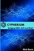 Read Cypherium: Bridging CBDC, DeFI and Web3, written by Nick Davis