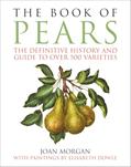 Read The Book of Pears: The Definitive History and Guide to Over 500 Varieties, written by Joan Morgan Read The Book of Pears: The Definitive History and Guide to Over 500 Varieties, written by Joan Morgan