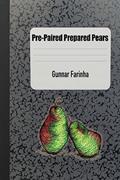 Read Pre-Paired Prepared Pears, written by Gunnar Farinha
