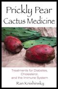 Read Prickly Pear Cactus Medicine: Treatments for Diabetes, Cholesterol, and the Immune System, written by Ran Knishinsky
