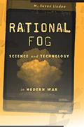 Read Rational Fog: Science and Technology in Modern War, written by M. Susan Lindee