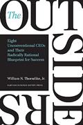 Read The Outsiders: Eight Unconventional CEOs and Their Radically Rational Blueprint for Success, written by William N. Thorndike Jr.