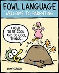 Read Fowl Language: Welcome to Parenting (Volume 1), written by Brian Gordon