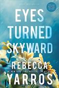 Read Eyes Turned Skyward (Flight & Glory Book 2), written by Rebecca Yarros