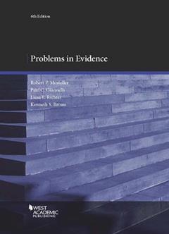 Problems in Evidence (Coursebook), written by Robert Mosteller; Paul Giannelli; Liesa Richter; Kenneth Broun