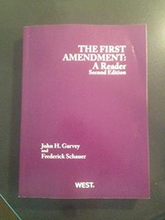The First Amendment: A Reader, 2d (Coursebook), written by John H. Garvey; Frederick Schauer