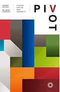 Read Pivot: A Vision For The New University, written by Joanne Soliday; Mark Lombardi