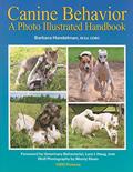 Read Canine Behavior: A Photo Illustrated Handbook, written by Barbara Handelman
