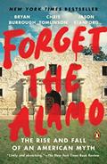 Read Forget the Alamo: The Rise and Fall of an American Myth, written by Chris Tomlinson; Jason Stanford Read Forget the Alamo: The Rise and Fall of an American Myth, written by Chris Tomlinson; Jason Stanford