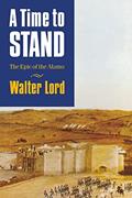 Read A Time to Stand, written by Walter Lord