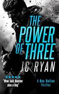 Read The Power of Three: A K9 Thriller Where a Global Hunt for Justice Turns Deadly (Rex Dalton K9 Thrillers Book 1), written by JC Ryan