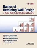 Read Basics of Retaining Wall Design 11th Edition: A design guide for earth retaining structures, written by Hugh Brooks