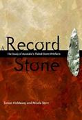 Read A Record in Stone: The Study of Australia's Flaked Stone Artefacts, written by Simon Holdaway; Nicola Stern
