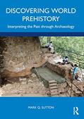 Read Discovering World Prehistory: Interpreting the Past through Archaeology, written by Mark Q. Sutton Read Discovering World Prehistory: Interpreting the Past through Archaeology, written by Mark Q. Sutton