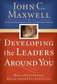 Read Developing the Leaders Around You: How to Help Others Reach Their Full Potential, written by John C. Maxwell