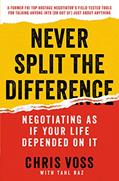 Read Never Split the Difference: Negotiating As If Your Life Depended On It, written by Chris Voss; Tahl Raz Read Never Split the Difference: Negotiating As If Your Life Depended On It, written by Chris Voss; Tahl Raz