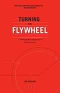 Read Turning the Flywheel: A Monograph to Accompany Good to Great (Good to Great, 6), written by Jim Collins