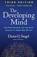 Read The Developing Mind: How Relationships and the Brain Interact to Shape Who We Are, written by Daniel J. Siegel