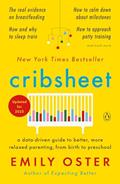 Read Cribsheet: A Data-Driven Guide to Better, More Relaxed Parenting, from Birth to Preschool (The ParentData Series), written by Emily Oster