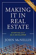 Read Making it in Real Estate: Starting Out as a Developer, written by John McNellis