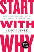 Read Start with Why: How Great Leaders Inspire Everyone to Take Action, written by Simon Sinek