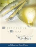 Read Understanding by Design: Professional Development Workbook, written by Jay McTighe; Grant Wiggins