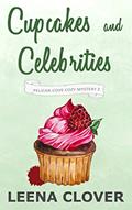 Read Cupcakes and Celebrities: A Cozy Murder Mystery (Pelican Cove Cozy Mystery Series Book 2), written by Leena Clover