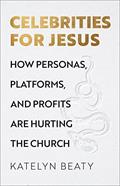 Read Celebrities for Jesus: How Personas, Platforms, and Profits Are Hurting the Church, written by Katelyn Beaty