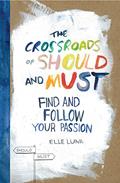 Read The Crossroads of Should and Must: Find and Follow Your Passion, written by Elle Luna