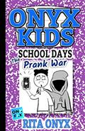 Read Onyx Kids School Days: The Prank War, written by Rita Onyx