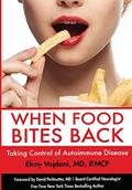 Read When Food Bites Back: Taking Control of Autoimmune Disease, written by Elroy Vojdani