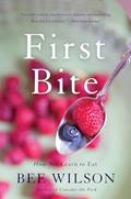 Read First Bite, written by Bee Wilson