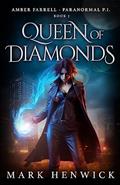 Read Queen of Diamonds: Amber Farrell - Paranormal PI (Bite Back - Urban Fantasy Thrillers Book 7), written by Mark Henwick