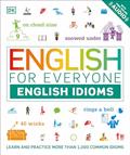 Read English for Everyone: English Idioms: An ESL Book of Over 1,000 English Phrases and Expressions, written by DK