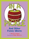 Read In a Pickle: And Other Funny Idioms, written by Marvin Terban; Giulio Maestro