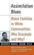 Read Assimilation Blues: Black Families In White Communities, Who Succeeds And Why (Contributions in Afro-American & African Studies), written by Beverly Daniel Tatum