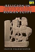 Read Religion in Roman Egypt, written by David Frankfurter