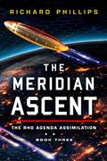 Read The Meridian Ascent (Rho Agenda Assimilation Book 3), written by Richard Phillips