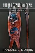 Read Luther Standing Bear: Assimilation, written by Randall J Morris