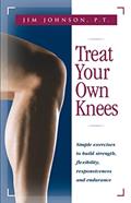 Read Treat Your Own Knees: Simple Exercises to Build Strength, Flexibility, Responsiveness and Endurance, written by Jim Johnson