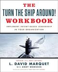 Read The Turn The Ship Around! Workbook: Implement Intent-Based Leadership In Your Organization, written by L. David Marquet; Andy Worshek