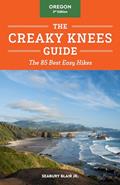 Read The Creaky Knees Guide Oregon, 3rd Edition: The 85 Best Easy Hikes, written by Seabury Blair Jr.