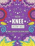 Read NEW KNEE NEW ME: Funny and Relatable After Knee Replacement Surgery Recovery COLORING BOOK Gift With Stress Relieving Designs, written by Sandesh Bogati Publishing Read NEW KNEE NEW ME: Funny and Relatable After Knee Replacement Surgery Recovery COLORING BOOK Gift With Stress Relieving Designs, written by Sandesh Bogati Publishing