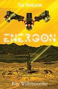 Read ENERGON: The Invasion (Energon Series Book 2), written by Boy Willeboordse