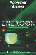 Read ENERGON: Doomsday Arrival (Energon Series), written by Boy Willeboordse