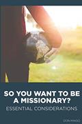Read So You Want to Be a Missionary?: Essential Considerations, written by Don Mingo