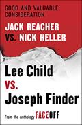 Read Good and Valuable Consideration: Jack Reacher vs. Nick Heller, written by Lee Child; Joseph Finder