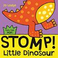 Read Stomp! Little Dinosaur (Push, Pull, POP! Books), written by Jo Lodge
