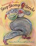 Read Sojourner Truth's Step-Stomp Stride, written by Andrea Pinkney