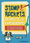 Read Stomp Rockets, Catapults, and Kaleidoscopes: 30+ Amazing Science Projects You Can Build for Less than $1, written by Curt Gabrielson